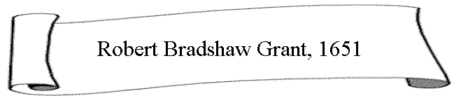 Robert Bradshaw Grant, 1651