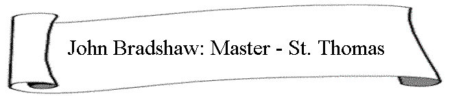 John Bradshaw: Master - St. Thomas
