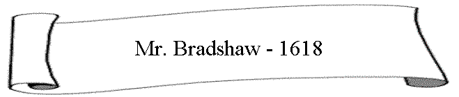 Mr. Bradshaw - 1618