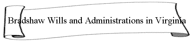 Bradshaw Wills and Administrations in Virginia