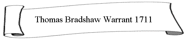 Thomas Bradshaw Warrant 1711