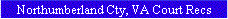 Northumberland Cty, VA Court Recs