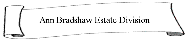 Ann Bradshaw Estate Division