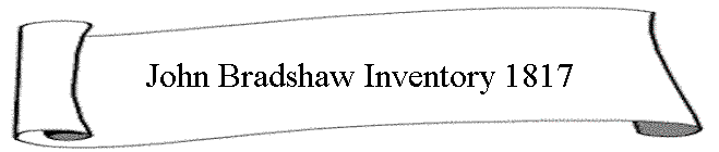 John Bradshaw Inventory 1817