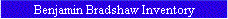 Benjamin Bradshaw Inventory