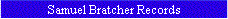 Samuel Bratcher Records