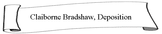 Claiborne Bradshaw, Deposition