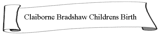 Claiborne Bradshaw Childrens Birth