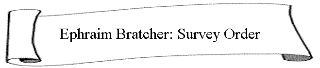 Ephraim Bratcher: Survey Order