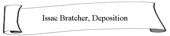 Issac Bratcher, Deposition