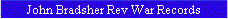 John Bradsher Rev War Records