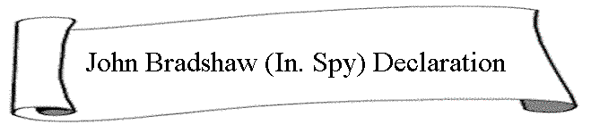John Bradshaw (In. Spy) Declaration