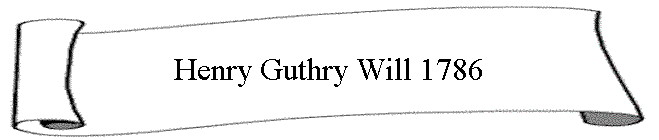 Henry Guthry Will 1786