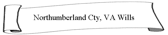 Northumberland Cty, VA Wills