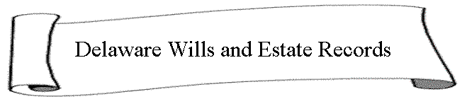 Delaware Wills and Estate Records