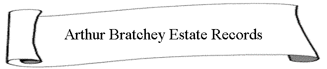 Arthur Bratchey Estate Records