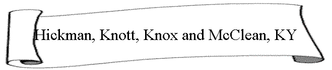 Hickman, Knott, Knox and McClean, KY