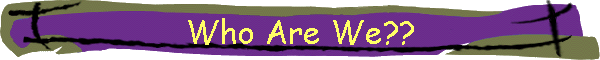 Who Are We??