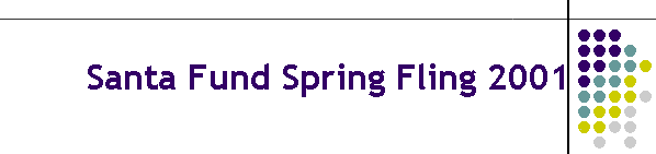 Santa Fund Spring Fling 2001
