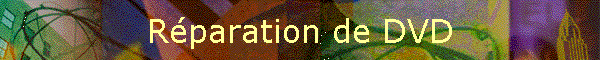 Rparation de DVD