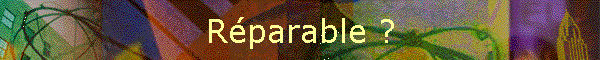 Rparable ?