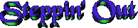steppin.gif (2129 bytes)