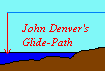 John Denver's Glide Path