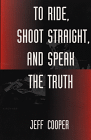 To Ride, Shoot Straight, and Speak the Truth