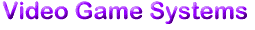 Video Game Systems