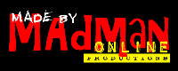 Made by Madman Online Productions