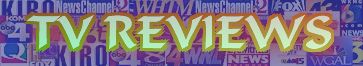 Snapshot reviews of TV markets submitted to our mailbag.