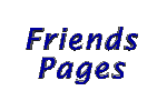 Visit some of my friend's homepages