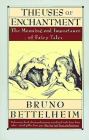 The Uses of Enchantment: The Meaning and Importance of Fairy Tales