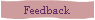 Feedback