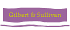 Gilbert & Sullivan