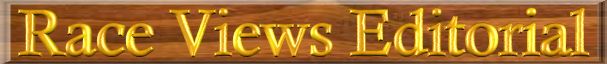 Race Views Editorial By M.L. Morgan