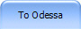 To Odessa