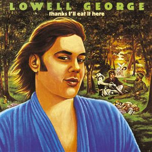 Lowell George / Thanks I'll Eat It Here (1979)