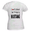 I love my HUBSAND -but worship my  Mustang