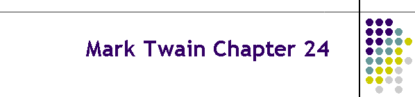 Mark Twain Chapter 24