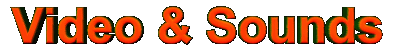 Video & Sounds