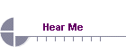 Hear Me