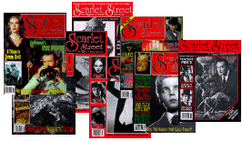 ''Scarlet Street'' Magazine. Issue 07, 08, 10, 12, 14, 15, 21, 22