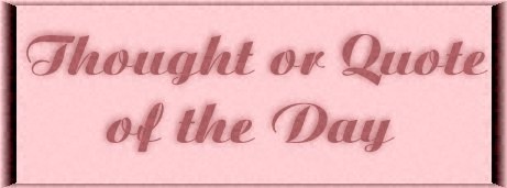 Thought or Quote of the Day