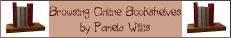 BROWSING ONLINE BOOKSHELVES by Pamela Willis