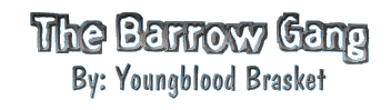 The Barrow Gang By: Youngblood Brasket