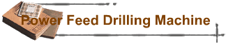Power Feed Drilling Machine