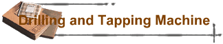Drilling and Tapping Machine