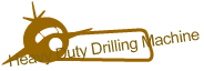 Heavy Duty Drilling Machine