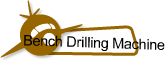 Bench Drilling Machine